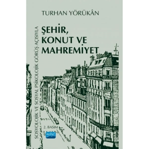 Sosyolojik ve Sosyal Psikolojik Görüş Açısıyla ŞEHİR, KONUT VE MAHREMİYET