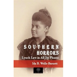 Southern Horrors Lynch Law in All Its Phases