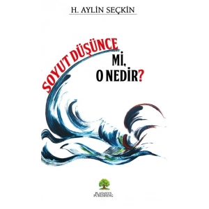 Soyut Düşünce mi, O Nedir?