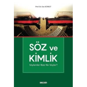Söz ve Kimlik Söylemler Bize Ne Söyler?