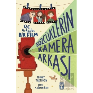 Sözcüklerin Kamera Arkası Üç Arkadaş Bir Film