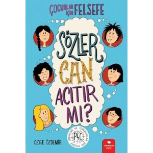 Sözler Can Acıtır mı? - Çocuklar İçin Felsefe