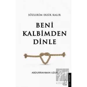 Sözlerim Eksik Kalır Beni Kalbimden Dinle