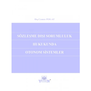 Sözleşme Dışı Sorumluluk Hukukunda Otonom Sistemleri - Cemre Polat