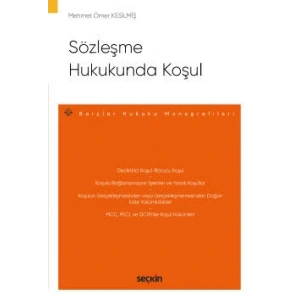Sözleşme Hukukunda Koşul – Borçlar Hukuku Monografileri –