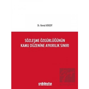 Sözleşme Özgürlüğünün Kamu Düzenine Aykırılık Sınırı