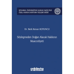 Sözleşmeden Doğan Alacak Hakkının Muacceliyeti