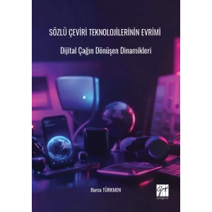 Sözlü Çeviri Teknolojilerinin Evrimi Dijital Çağın Dönüşen Dinamikleri