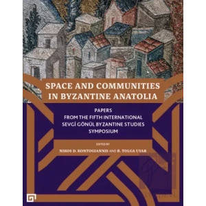 Space and Communities in Byzantine Anatolia