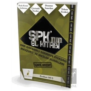 SPK´nın El Kitabı - Dar Kapsamlı Sermaye Piyasası Mevzuatı ve Meslek Kuralları