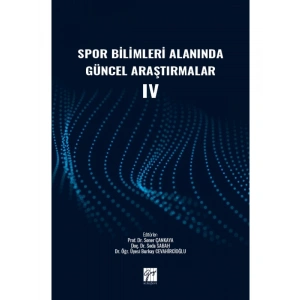 Spor Bilimleri Alanında Güncel Araştırmalar IV