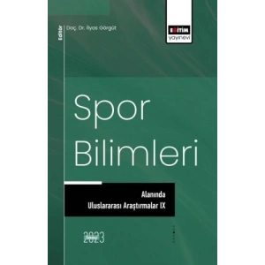 Spor Bilimleri Alanında Uluslararası Araştırmalar IX