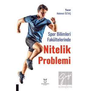 Spor Bilimleri Fakültelerinde Nitelik Problemi: Öğretim Elemanı ve Öğrenci Görüşleri