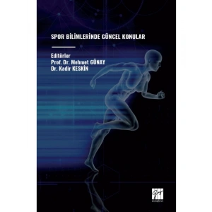 SPOR BİLİMLERİNDE GÜNCEL KONULAR - Editörler: Prof. Dr. Mehmet GÜNAY, Dr. Kadir KESKİN