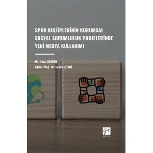 Spor Kulüplerinin Kurumsal Sosyal Sorumluluk Projelerinde Yeni Medya Kullanımı