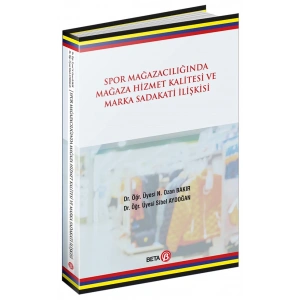 Spor Mağazacılığında Mağaza Hizmet Kalitesi Ve Marka Sadakati İlişkisi