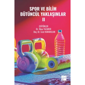SPOR VE BİLİM BÜTÜNCÜL YAKLAŞIMLAR - II (E Kitap)