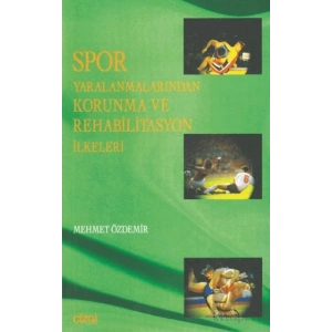 Spor Yaralanmalarından Korunma ve Rehabilitasyon İlkeleri
