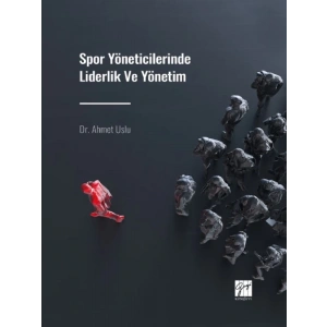 Spor Yöneticilerinde Liderlik ve Yönetim - Dr. Ahmet Uslu