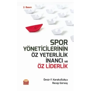 Spor Yöneticilerinin Öz Yeterlilik İnancı ve Öz Liderlik