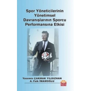 Spor Yöneticilerinin Yönetimsel Davranışlarının Sporcu Performansına Etkisi