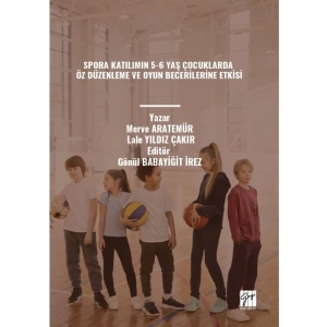 SPORA KATILIMIN 5-6 YAŞ ÇOCUKLARDA ÖZ DÜZENLEME VE OYUN BECERİLERİNE ETKİSİ