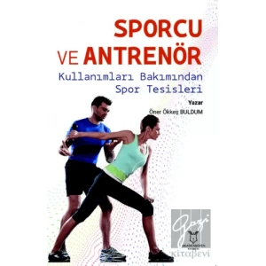 Sporcu ve Antrenör Kullanımları Bakımından Spor Tesisleri