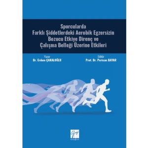 Sporcularda Farklı Şiddetlerdeki Aerobik Egzersizin Bozucu Etkiye Direnç ve Çalışma Belleği Üzerine Etkileri