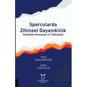 Sporcularda Zihinsel Dayanıklılık Kendinle Konuşma ve Tutkunluk