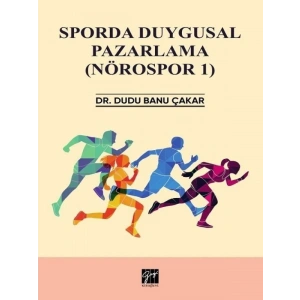 Sporda Duygusal Pazarlama (Nörospor 1) - Dudu Banu Çakar