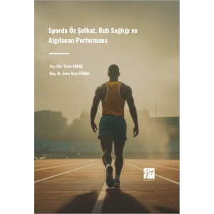 Sporda Öz Şefkat, Ruh Sağlığı ve Algılanan Performans