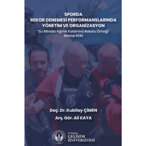 Sporda Rekor Denemesi Performanslarında Yönetim ve Organizasyon : Su Altında Ağırlık Kaldırma Rekoru