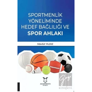 Sportmenlik Yöneliminde Hedef Bağlılığı ve Spor Ahlakı
