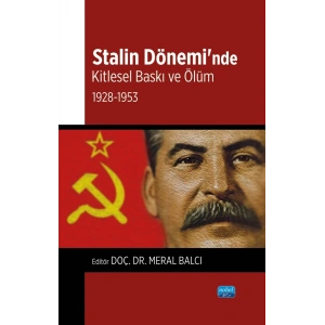 Stalin Dönemi’nde Kitlesel Baskı ve Ölüm: 1928-1953
