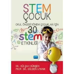 STEM ÇOCUK / Okul Öncesi Dönem Çocukları İçin 30 STEM Etklinliği