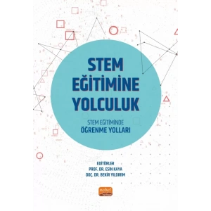 STEM EĞİTİMİNE YOLCULUK - STEM Eğitiminde Öğrenme Yolları