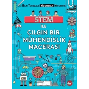 STEM İle Çılgın Bir Mühendislik Macerası