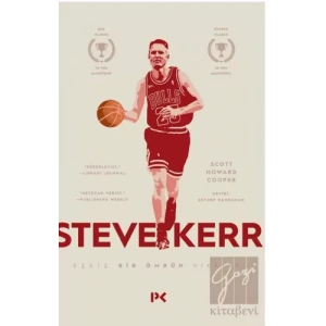 Steve Kerr : Eşşiz Bir Ömrün Hikayesi