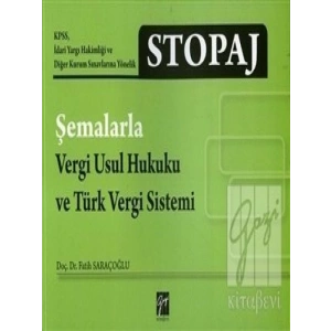 Stopaj KPSS İdari Yargı Hakimliği ve Diğer Kurum Sınavlarına Yönelik Şemalarla Vergi Usul Hukuku ve Türk Vergi Sistemi - Doç. Dr. Fatih Saraçoğlu