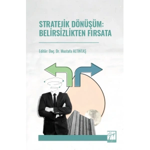 Stratejik Dönüşüm: Belirsizlikten Fırsata