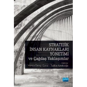 Stratejik İnsan Kaynakları Yönetimi ve Çağdaş Yaklaşımlar