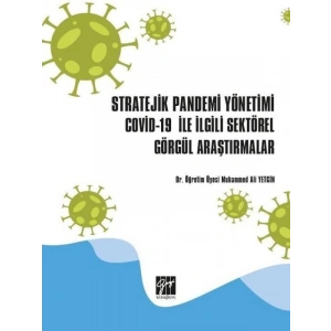 Stratejik Pandemi Yönetimi Covid-19 ile İlgili Sektörel Görgül Araştırmalar - Dr. Muhammed Ali Yetgin