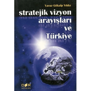 STRATEJİK VİZYON ARAYIŞLARI ve TÜRKİYE -Derin