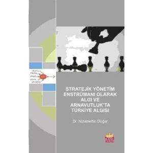 Stratejik Yönetim Enstrümanı Olarak Algı ve Arnavutluk'ta Türkiye Algısı