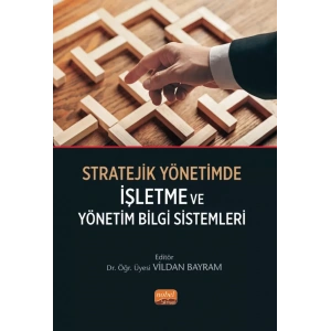 Stratejik Yönetimde İşletme ve Yönetim Bilgi Sistemleri
