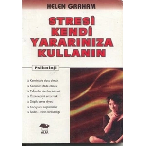 Stresi Kendi Yararınıza Kullanın