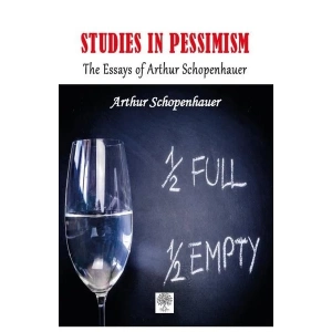 Studies in Pessimism The Essays of Arthur Schopenhauer