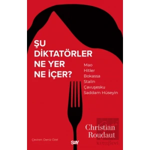 Şu Diktatörler Ne Yer Ne İçer?