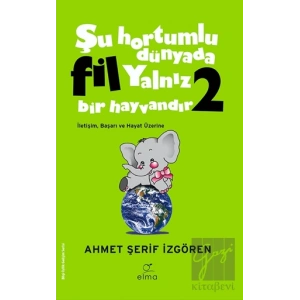 Şu Hortumlu Dünyada Fil Yalnız Bir Hayvandır 2 (Yeşil Kapak)