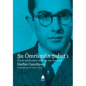 Şu Ömrümün Şubatı: Genç Bir Şairden Şiirler, Düzyazılar, İzler